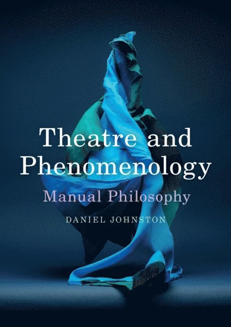 Daniel Johnston - Theatre and Phenomenology, E-bok