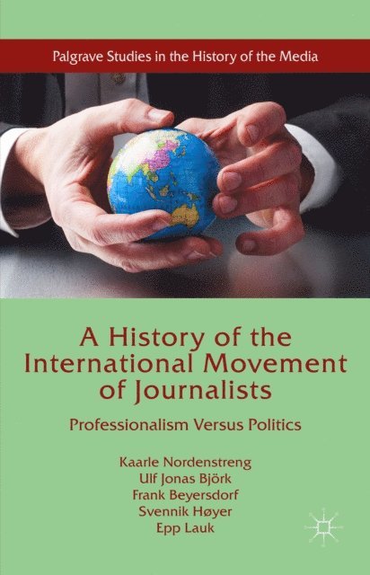 Epp Lauk, Svennik Hoyer, Frank Beyersdorf, Ulf Jonas Bjork, Kaarle Nordenstreng - History of the International Movement of Journalists, E-bok