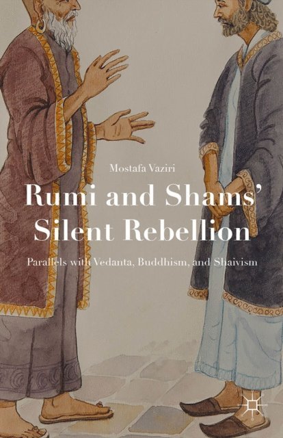Mostafa Vaziri - Rumi and Shams' Silent Rebellion, E-bok