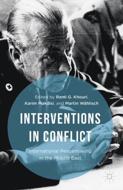 Martin Wahlisch, Rami G. Khouri, Martin Wahlisch, Karim Makdisi, Rami G. Khouri - Interventions in Conflict, E-bok