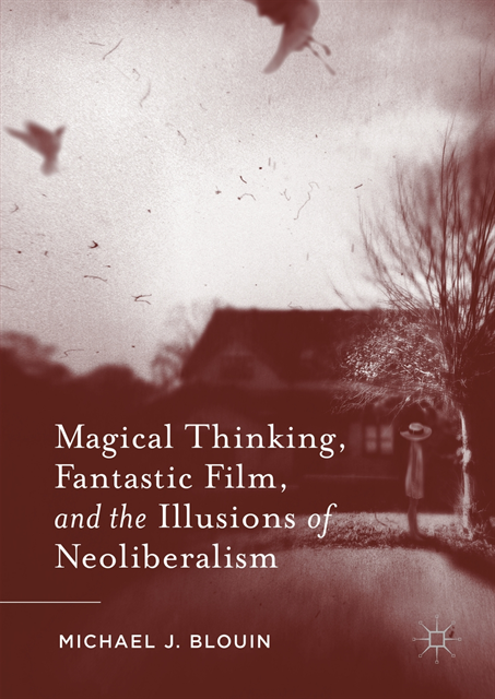 Michael J. Blouin - Magical Thinking, Fantastic Film, and the Illusions of Neoliberalism, E-bok