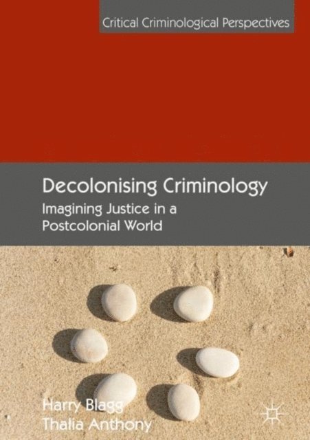 Thalia Anthony, Harry Blagg - Decolonising Criminology, E-bok