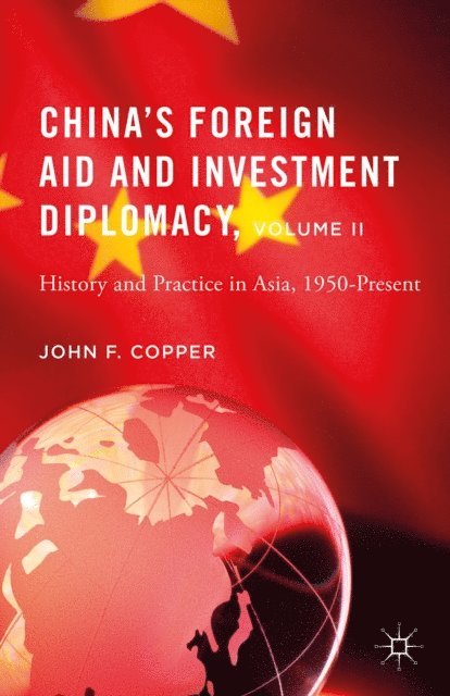 John F. Copper - China's Foreign Aid and Investment Diplomacy, Volume II, E-bok