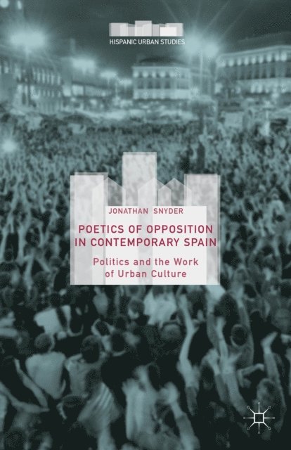 Jonathan Snyder - Poetics of Opposition in Contemporary Spain, E-bok