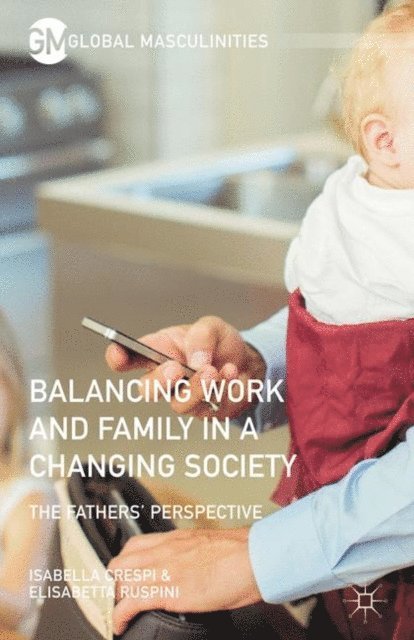 Isabella Crespi, Elisabetta Ruspini - Balancing Work and Family in a Changing Society, E-bok