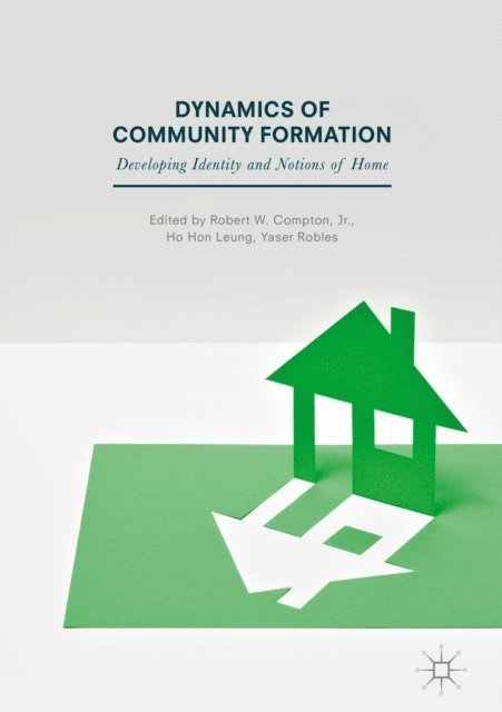 Yaser Robles, Ho Hon Leung, Robert W. Compton, Jr. - Dynamics of Community Formation, E-bok