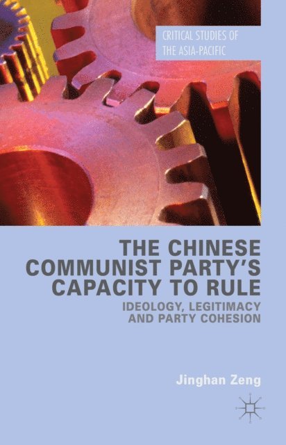 Jinghan Zeng - Chinese Communist Party's Capacity to Rule, E-bok