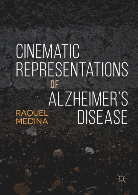 Raquel Medina - Cinematic Representations of Alzheimer's Disease, E-bok