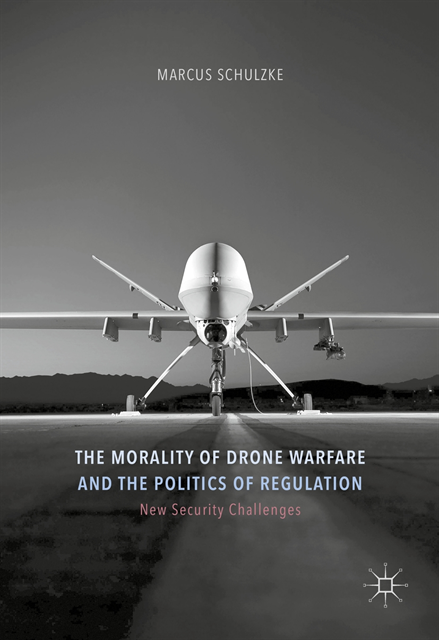 Marcus Schulzke - Morality of Drone Warfare and the Politics of Regulation, E-bok
