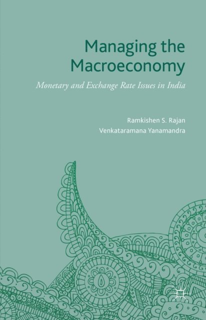 Venkataramana (Rama) Yanamandra, Ramkishen S. Rajan - Managing the Macroeconomy, E-bok
