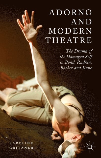 K. Gritzner - Adorno and Modern Theatre, E-bok