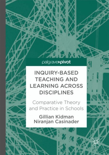 Niranjan Casinader, Gillian Kidman - Inquiry-Based Teaching and Learning across Disciplines, E-bok