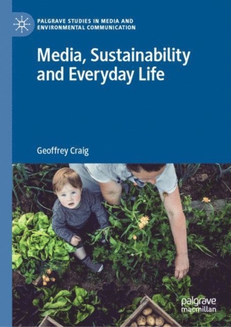 Geoffrey Craig - Media, Sustainability and Everyday Life, E-bok
