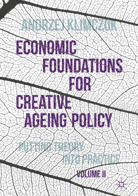 Andrzej Klimczuk - Economic Foundations for Creative Ageing Policy, Volume II, E-bok