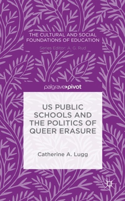 C. Lugg - US Public Schools and the Politics of Queer Erasure, E-bok