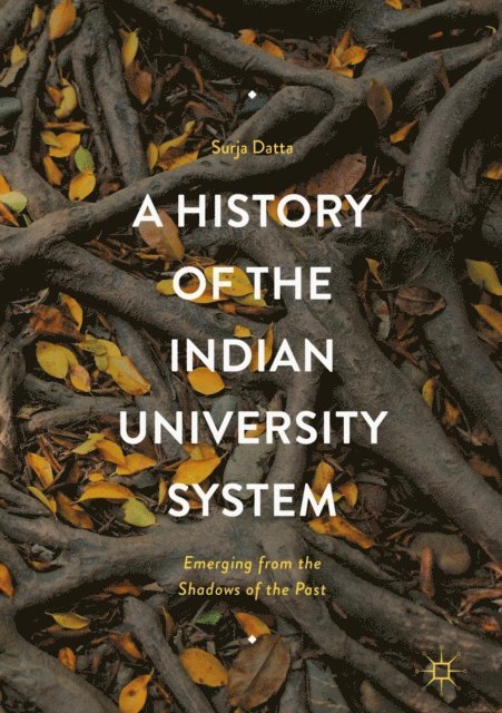 Surja Datta - History of the Indian University System, E-bok