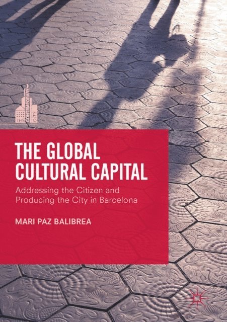 Mari Paz Balibrea - Global Cultural Capital, E-bok