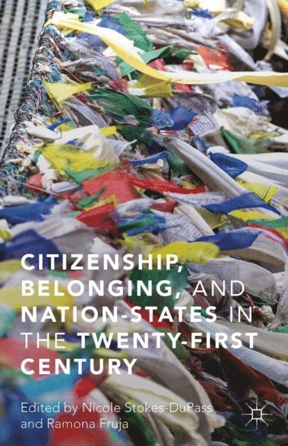 Ramona Fruja, Nicole Stokes-DuPass - Citizenship, Belonging, and Nation-States in the Twenty-First Century, E-bok