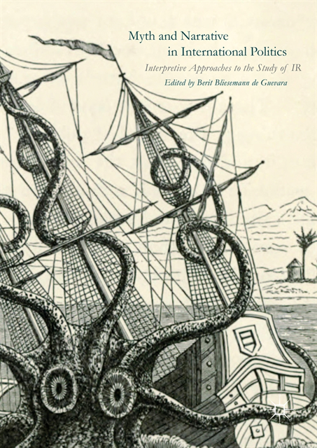 Berit Bliesemann de Guevara - Myth and Narrative in International Politics, E-bok