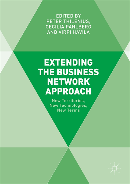 Virpi Havila, Cecilia Pahlberg, Peter Thilenius - Extending the Business Network Approach, E-bok