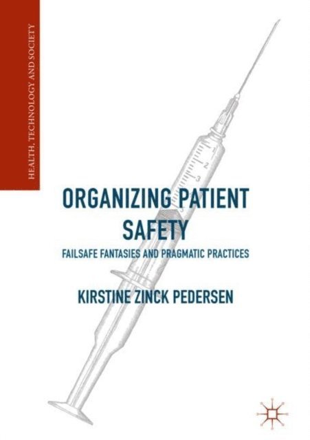 Kirstine Zinck Pedersen - Organizing Patient Safety, E-bok