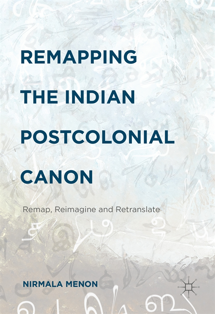 Nirmala Menon - Remapping the Indian Postcolonial Canon, E-bok