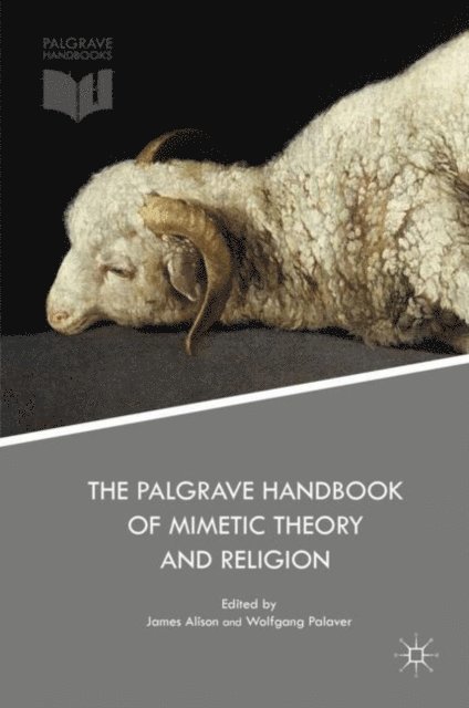 Wolfgang Palaver, James Alison - Palgrave Handbook of Mimetic Theory and Religion, E-bok