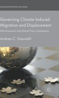 Governing Climate Induced Migration and Displacement