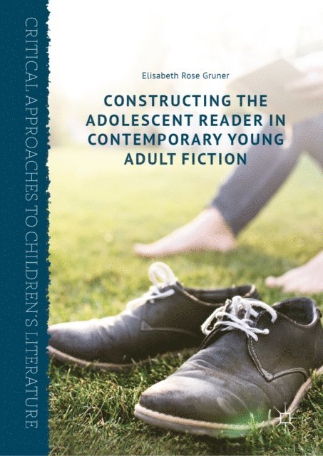 Elisabeth Rose Gruner - Constructing the Adolescent Reader in Contemporary Young Adult Fiction, E-bok