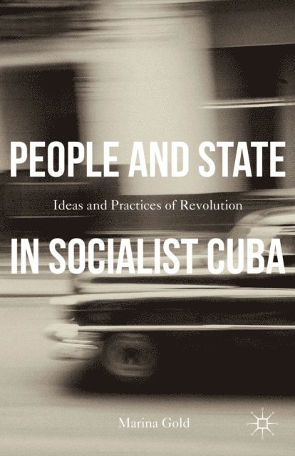 Marina Gold - People and State in Socialist Cuba, E-bok