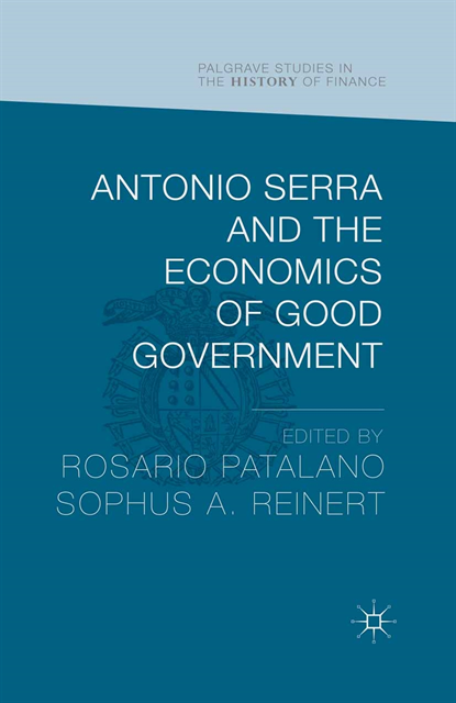 Rosario Patalano, Sophus Reinert - Antonio Serra and the Economics of Good Government, E-bok