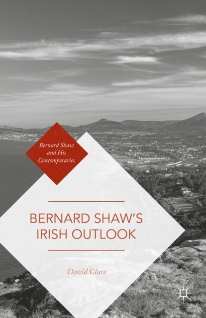 David Clare - Bernard Shaw's Irish Outlook, E-bok