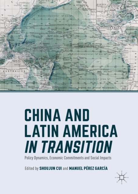 Manuel Perez Garcia, Shoujun Cui - China and Latin America in Transition, E-bok