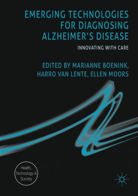 Ellen Moors, Harro van Lente, Marianne Boenink - Emerging Technologies for Diagnosing Alzheimer's Disease, E-bok