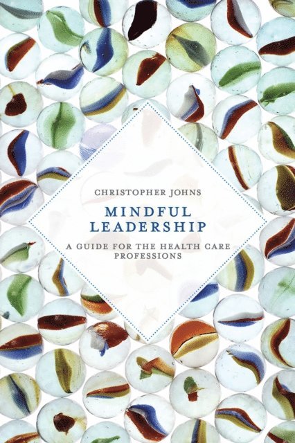Christopher Johns - Mindful Leadership, E-bok