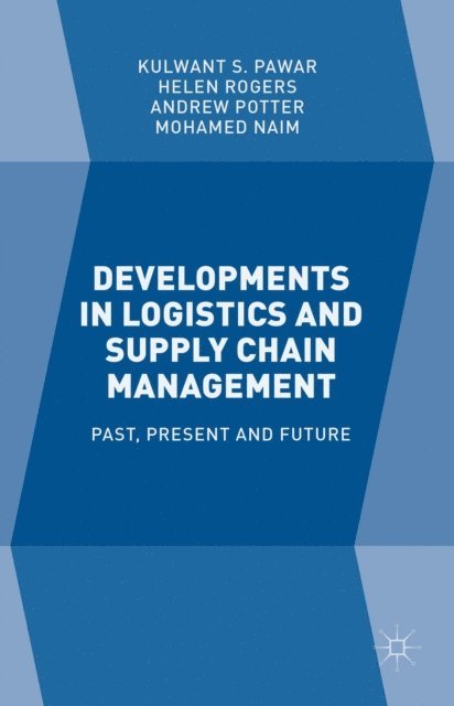 Mohamed Naim, Andrew Potter, Helen Rogers, Kulwant S. Pawar - Developments in Logistics and Supply Chain Management, E-bok