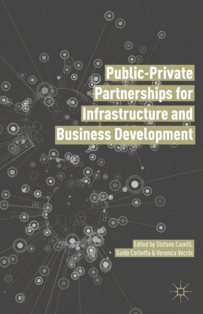 Guido Corbetta, Veronica Vecchi, Stefano Caselli - Public Private Partnerships for Infrastructure and Business Development, E-bok