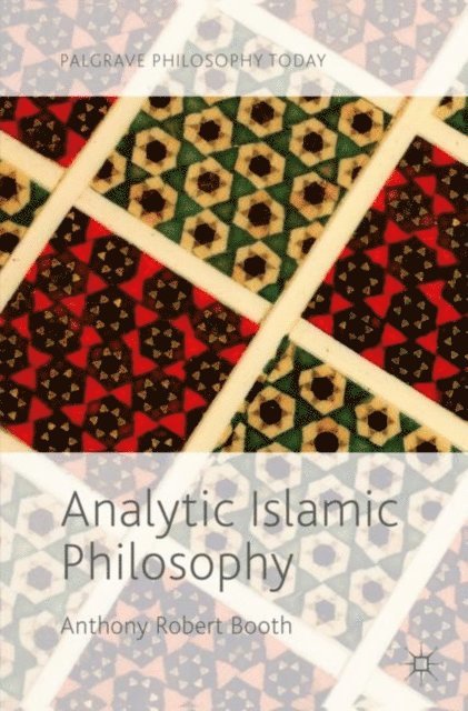 Anthony Robert Booth - Analytic Islamic Philosophy, E-bok