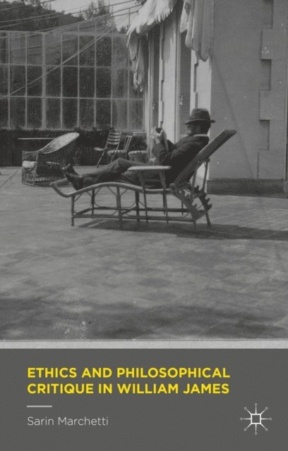 Sarin Marchetti - Ethics and Philosophical Critique in William James, E-bok