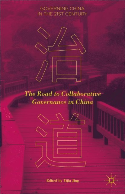 Yijia Jing - Road to Collaborative Governance in China, E-bok