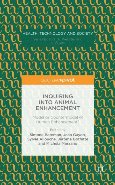 Jerome Goffette, Michela Marzano, Jean Gayon, Sylvie Allouche, Simone Bateman - Inquiring into Animal Enhancement, E-bok