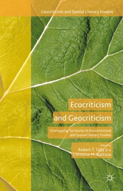 Christine M. Battista, Robert T. Tally Jr. - Ecocriticism and Geocriticism, E-bok