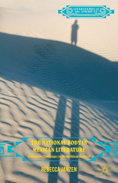 Rebecca Janzen - National Body in Mexican Literature, E-bok