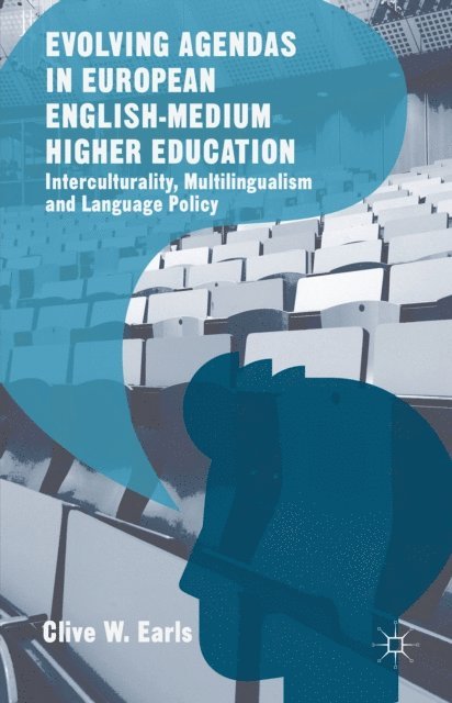 Clive W. Earls - Evolving Agendas in European English-Medium Higher Education, E-bok