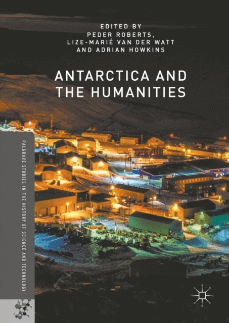 Adrian Howkins, Lize-Marie van der Watt, Roberts Peder - Antarctica and the Humanities, E-bok