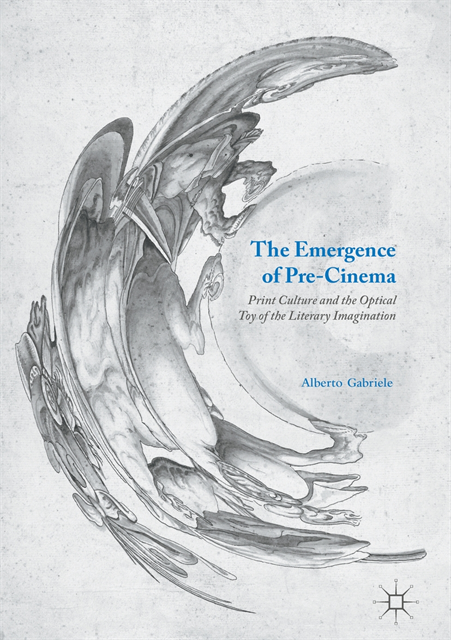 Alberto Gabriele - Emergence of Pre-Cinema, E-bok