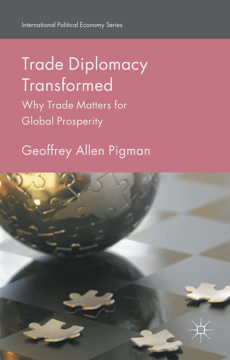 Geoffrey Allen Pigman - Trade Diplomacy Transformed, Inbunden. Tillgänglighet: Lägg i varukorg