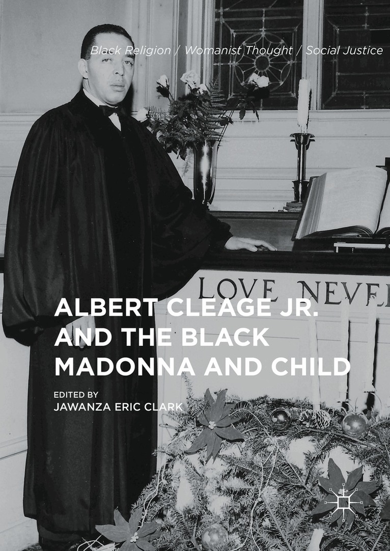 Jawanza Eric Clark - Albert Cleage Jr. and the Black Madonna and Child, Inbunden