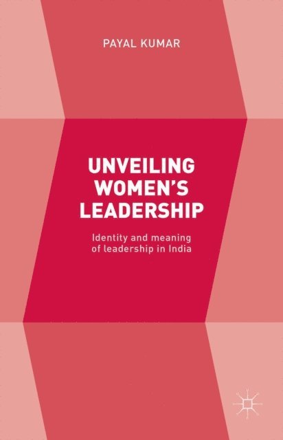 Payal Kumar - Unveiling Women's Leadership, E-bok