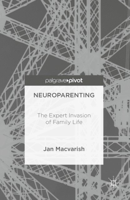 Jan Macvarish - Neuroparenting, E-bok